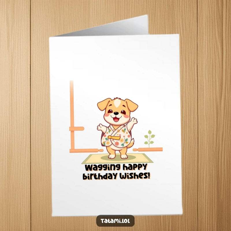 Funny Free Printable Birthday Card: Delighted puppy in a floral kimono doing a happy dance on a tatami mat for a birthday.
